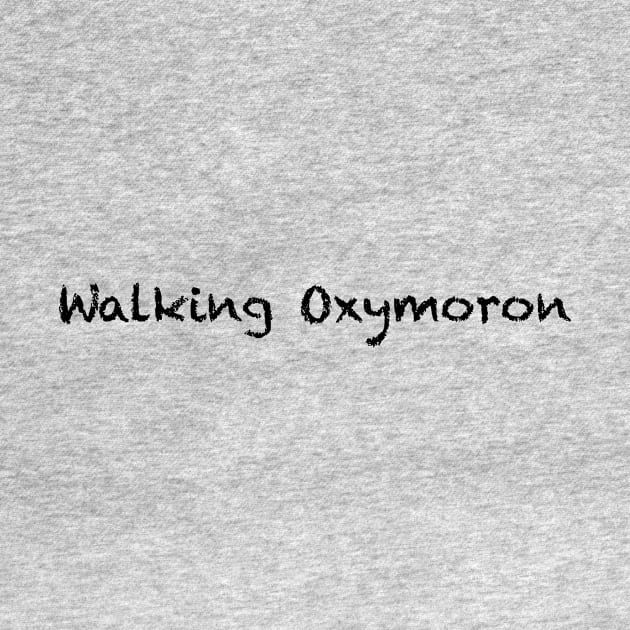 Walking Oxymoron by KellyHousman